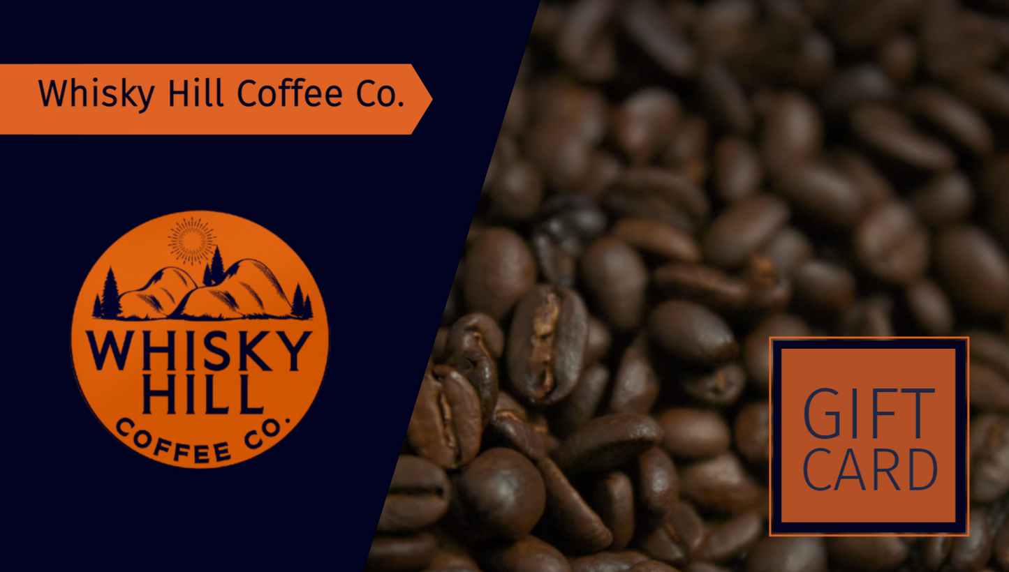 Whisky Hill Coffee E-Gift Card